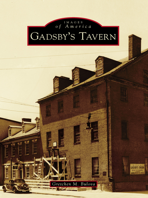 Title details for Gadsby's Tavern by Gretchen M. Bulova - Available